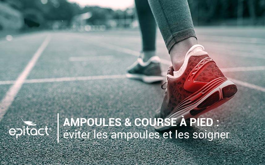 Ampoules & course à pied : prévenir & soigner