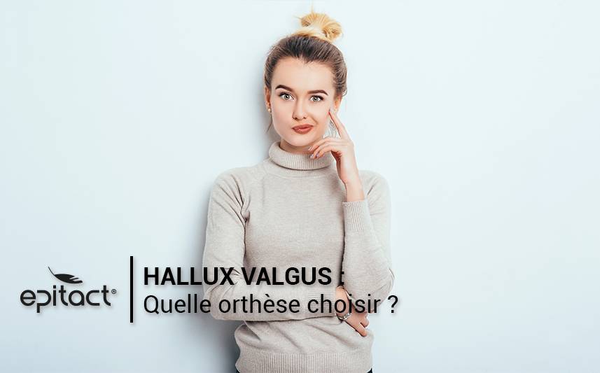 Hallux valgus : comment choisir une orthèse ?