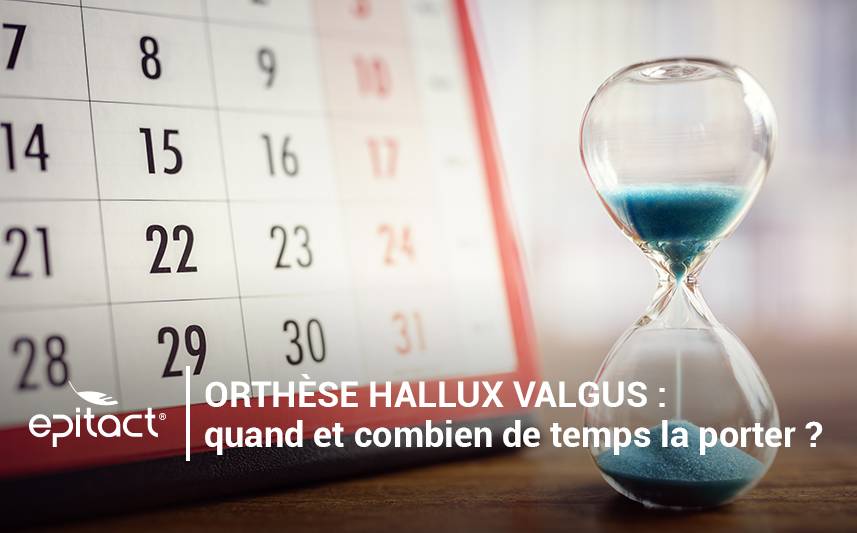 Orthèse hallux valgus : quand et combien de temps la porter ?