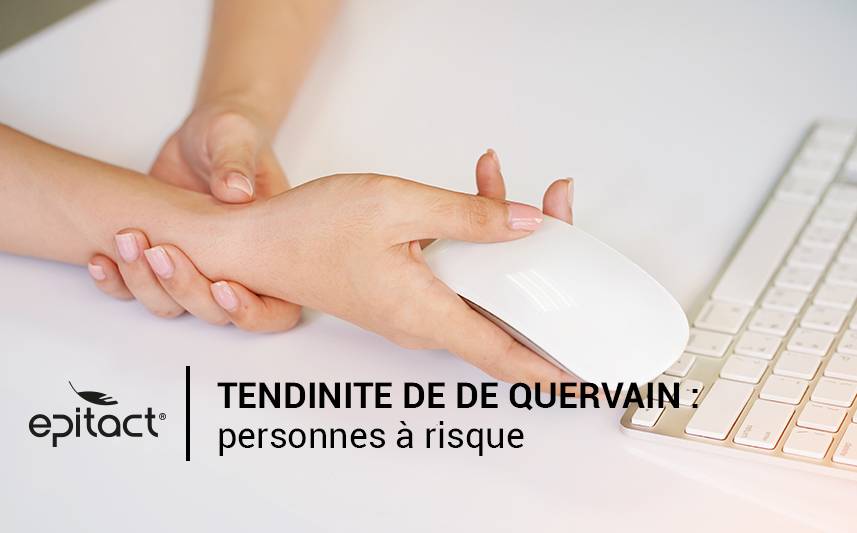 Tendinite de Quervain : Personnes à risque