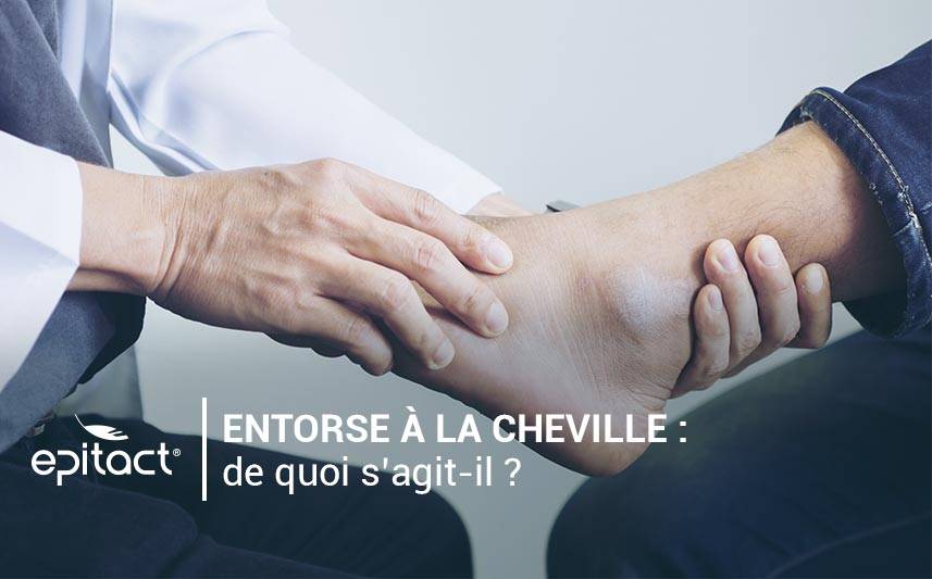 Entorse à la cheville : de quoi s’agit-il ?
