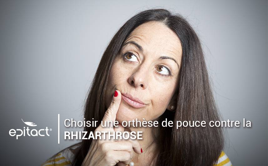 choisir  une orthèse contre la rhizarthrose ou arthrose du pouce ou syndrome du canal carpien