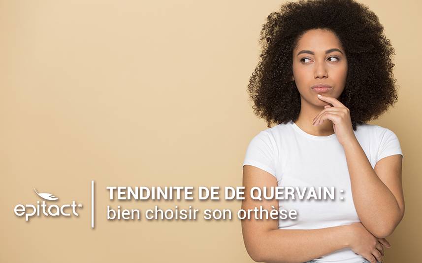 Tendinite de Quervain : choisir une orthèse